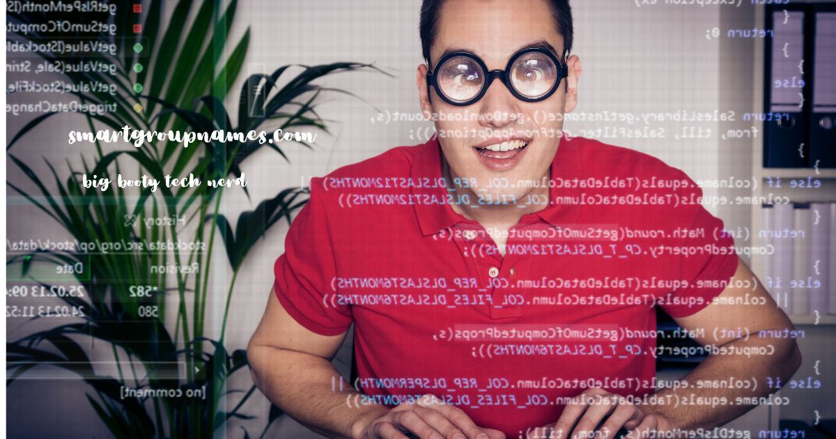 big booty tech nerd