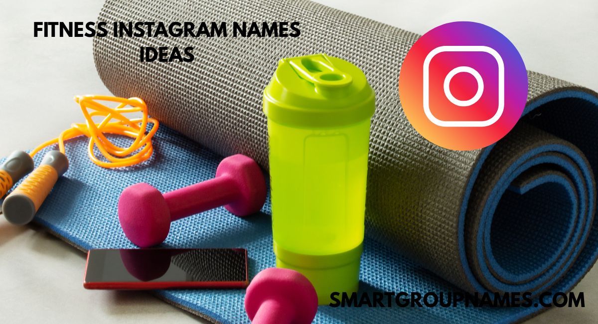 FITNESS INSTAGRAM NAMES IDEAS
